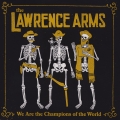 lawrence-arms-we-are-the-champions-of-the-world