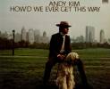 andy-kim-howd-we-ever-get-this-way