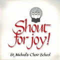 st-michaels-choir-school-shout-for-joy