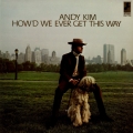 andy-kim-howd-we-ever-get-this-way