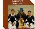 uniaqtut-inusivut-our-life