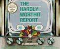the-hardly-worthit-report